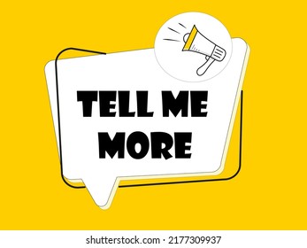 Tell Me More. Badge with megaphone icon. Flat vector illustration on yellow background.