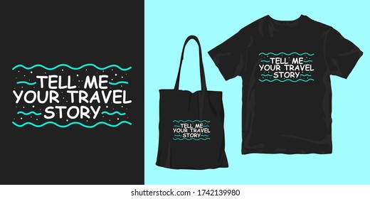 Cuéntame nuestra historia de viajes. inspirador motivacional palabras y citas tipografía afiche camiseta merchandising diseño de impresión