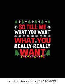 SO TELL ME WHAT YOU WANT WHAT YOU REALLY REALLY WANT Pet t shirt design