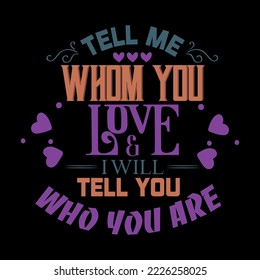 tell me whom you love i will tell you love quotes banner template.