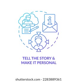 Tell story and make it personal blue gradient concept icon. Raise prices without losing customers abstract idea thin line illustration. Isolated outline drawing. Myriad Pro-Bold font used