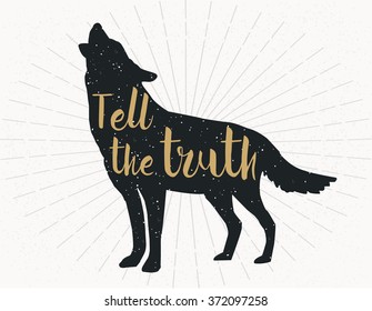 tell the truth, dark grey wolf Silhouette on grey background