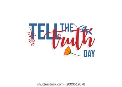 Tell the Truth Day. Holiday concept. Template for background, banner, card, poster, t-shirt with text inscription