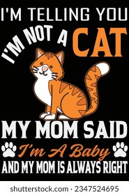 I'm Telling You I'm Not a Cat eps cut file for cutting machine