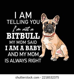 I Am Telling You I'm Not A Pitbull T-Shirt Design, puppy, puppies, Dogs, Dogs funny, cute dogs, Dog lovers
