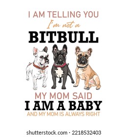 I Am Telling You I'm Not A Pitbull T-Shirt Design, puppy, puppies, Dogs, Dogs funny, cute dogs, Dog lovers
