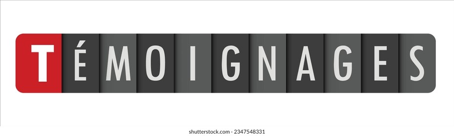 TEMOIGNAGES (TESTIMONIALS in French) gray vector typography banner with initial letter highlighted in red