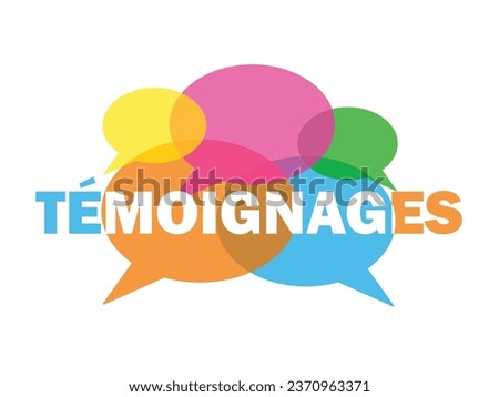 TEMOIGNAGES (TESTIMONIALS in French) vector typography banner with colorful overlapping speech bubbles