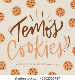 Temos cookies. We have cookies in brazilian portuguese. Modern hand Lettering. vector.