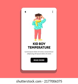 temperature kid boy vector. sick child, boy fever, flu ill, home cold temperature kid boy web flat cartoon illustration