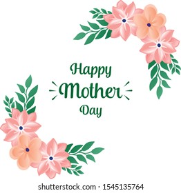 Template for banner happy mother day, with plant element of green leaf flower frame. Vector