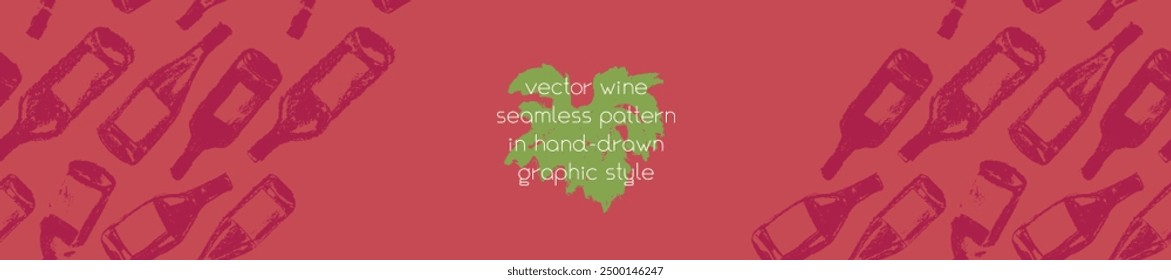 Template banner with red wine bottles pattern seamless. Hand-drawn coal sketches of red wine and white wine in vector. Winery frame design, grape alcohol pattern.