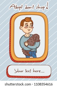 Template banner for shelter or social advertising. A guy is holding an adoptive dog without a pedigree. Nice cartoon illustration in the doodle style. 