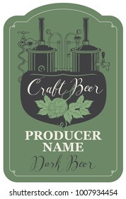 Template beer label with handwritten inscription, hops and image of brewery production line and brewing equipment in figured frame. Vector label for dark craft beer on green background in retro style