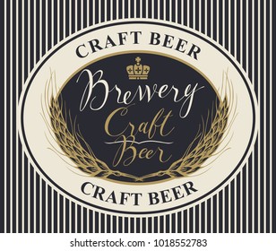 Template beer label with wheat ears and handwritten inscriptions in oval frame. Vector label or banner for craft beer and brewery on striped background in retro style