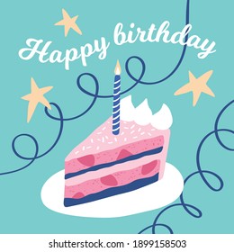 Template for a birthday card. A slice of cake with berries, cream and a candle. Trendy flat style. Vector hand drawn illustration.