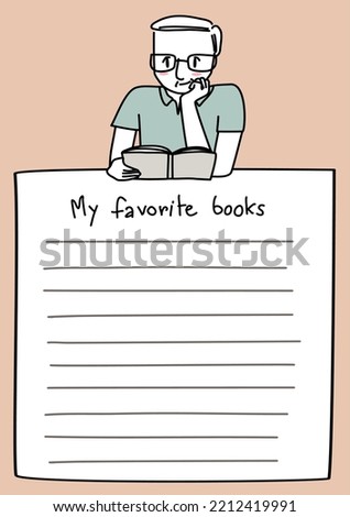 Template with blank space for writing favorite book list on it and a doodled illustration of happy senior man reading book on the top. My favorite book list template with cute reader reading a book.