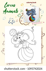Template for book coloring books for children about animals in the circus. An elephant stands on a circus ball and juggles with a trunk with a small ball. An example of a painted picture.