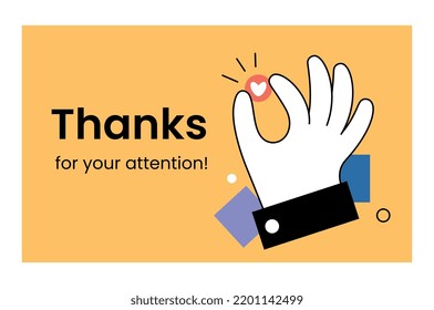 Template for business presentation. Thanks for your attention. Finishing slide with hand holding heart. Gratitude and Appreciation. Cartoon flat vector illustration isolated on white background