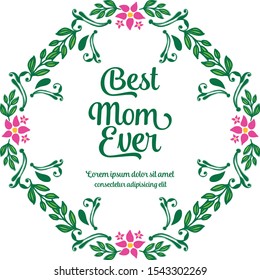 Template of card best mom ever, with decorative element of pink flower frame. Vector