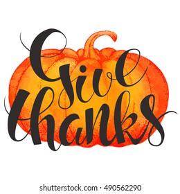 Template card. Handwritten modern calligraphy inscription Give Thanks. Watercolor orange pumpkin. Vector illustration.