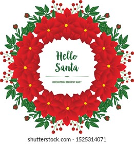 Template of card hello santa, with shape circle of red wreath frame. Vector