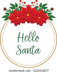 Template of card hello santa, with shape circle of red wreath frame. Vector