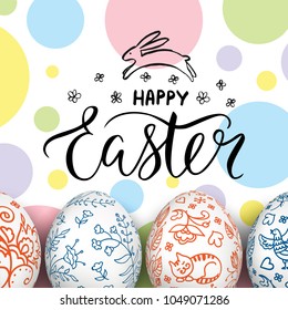 Template card with ink handwritten inscription Happy Easter and bunny. Realistic decorated colorful eggs. Vector background. Brush lettering, calligraphy. Hand drawn font.  Russian folk painting.