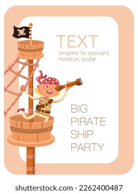 Template for card, invitation, poster for pirate party in cartoon style for children. Vector illustration. Pirate in viewing basket on ship with flag. 