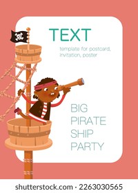 Template for card, invitation, poster for pirate party in cartoon style for children. Vector illustration. Pirate in viewing basket on ship with flag. 