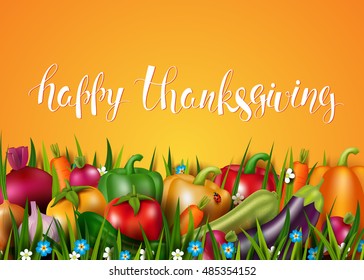 Template card with photo realistic vector vegetables. Orange background. Handwritten calligraphy inscription Happy thanksgiving. 3D effect. Food background with natural product.