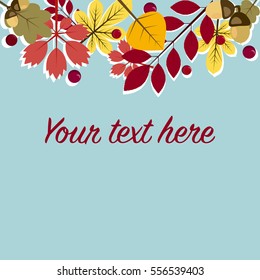 Template for card, postcard, invitation with autumn leaves, fall composition with leaves, berries and acorns