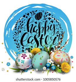 Template card with realistic 3D eggs and flowers. Handwriting inscription Happy Easter. Vector background. Willow twigs and dandelions.  Lettering, calligraphy. Blue sky.