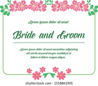 Template of card text bride and groom, with plant of green leaves frame and pink flower. Vector