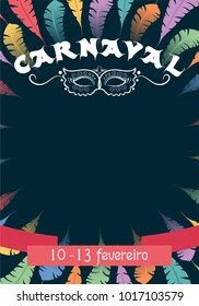 Template Carnival poster with colorful feathers and elegant mask. Place for your text message. Portuguese language. Vintage style. Vector illustration.