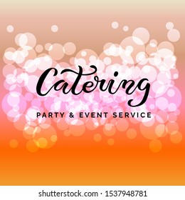 Template of catering company logo. Hand-drawn and digitized lettering.Elegant style. Restaurant service for events and party. Badge, icon, banner, tag. Vector illustration EPS 10.
