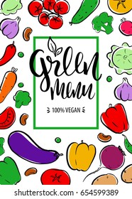 Template colorful vector card. Handwritten calligraphy inscription Green menu. Healthy farm food. Ink brush lettering. Hand drawn vegetables with rough edges. Sketch vegan icons. 