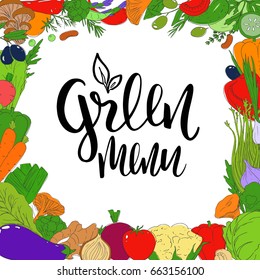 Template colorful vector card. Handwritten calligraphy inscription Green menu. Healthy farm food. Ink brush lettering. Hand drawn vegetables. Vegetarian background. 