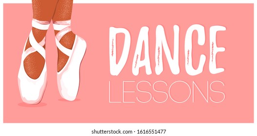 Template dance lessons poster with ballerina pointe shoes on pink background. Printable card for ballet class, studio, add. Vector Illustration