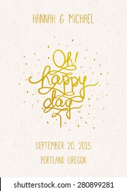 template design gold foil oh happy day invitation with splash on a watercolor paper background