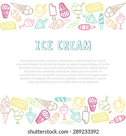 Template for design with hand drawn ice cream and place for your text. Illustrated cartoon background. Great for dessert menu and other food design. Vector illustration.