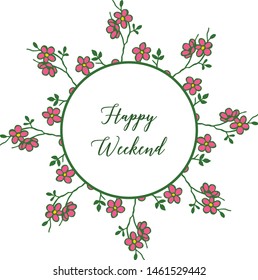 Template design of happy weekend, place for your text, flower frame. Vector