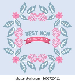 Template design for invitation card best mom in the world, with elegant style floral frame. Vector