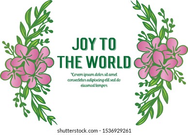 Template Design Of Joy To The World, With Ornament Pattern Of Pink Flower Frame. Vector