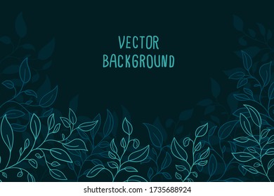 Template for design with leaves. Vector invitation card. Dark blue night color background with blue and turquoise grass twigs and branches wreaths and frames of corners.