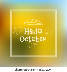 Template design of logo, badges, labels, stamp silhouette Hello, October. Doodle yellow blurred transparent, glass background. Vector hello autumn. Trendy lettering hand drawn font hello autumn.