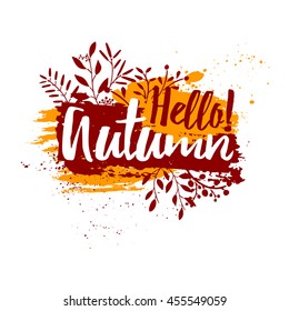 Template design of logos, stamps, badges, labels silhouette Hello, Autumn. Ink orange, red grunge texture. Hello autumn on colored ink stain with herb, leaf decoration. Vector.