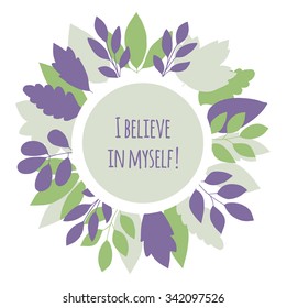 Template for design scrapbooking, greeting cards, wedding invitations. Inspirational postcard I believe in myself. Vector illustration of leaves.