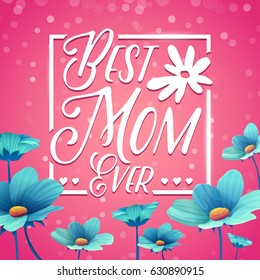 Template designt banner Best mom ever. Square poster for happy mother's day holiday with flower decoration.  Square layout on pink background. Vector. 