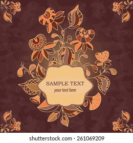Template for greeting card with decorative ornamental flowers and text frame. Floral background with sample text